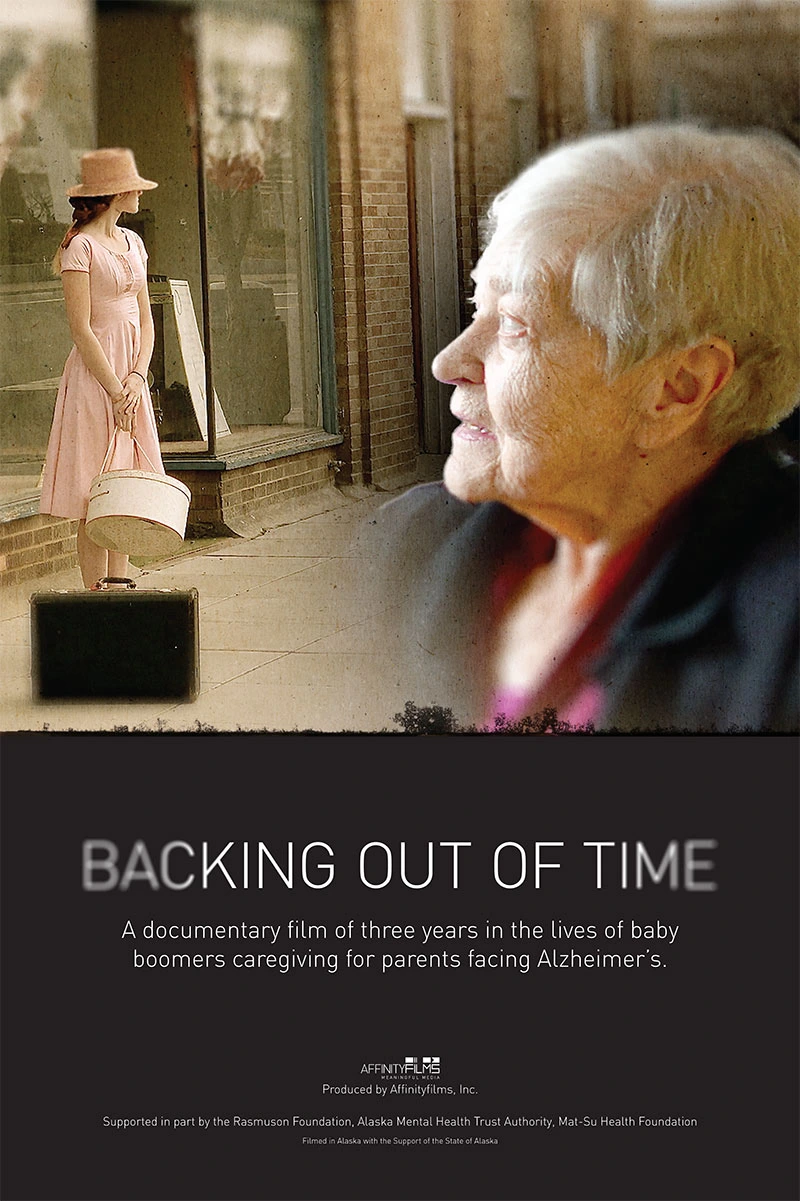 Film poster: Backing Out Of Time, a documentary film of three years in the lives of baby boomers caregiving for parents facing Alzheimer's.